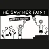 He Saw Her Paint